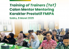 Training of Trainers (ToT) Mentoring Karakter Prestatif (MKP) 2025: Membangun Mentor Unggul di FMIPA UNAND